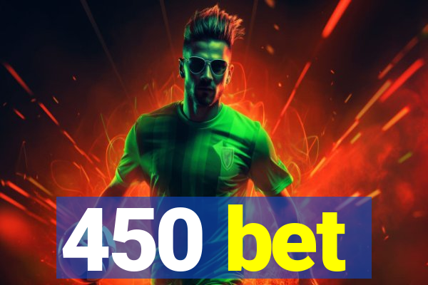 450 bet